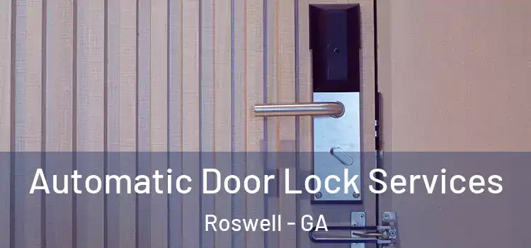 Automatic Door Lock Services Roswell - GA