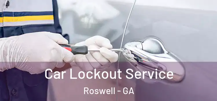  Car Lockout Service Roswell - GA