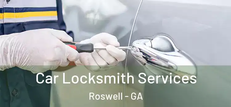 Car Locksmith Services Roswell - GA