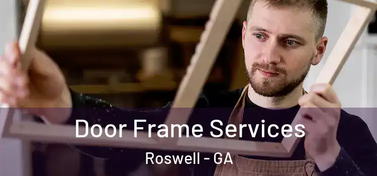  Door Frame Services Roswell - GA