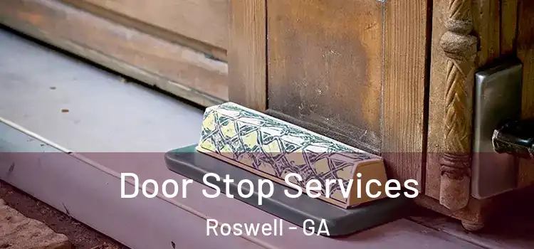  Door Stop Services Roswell - GA