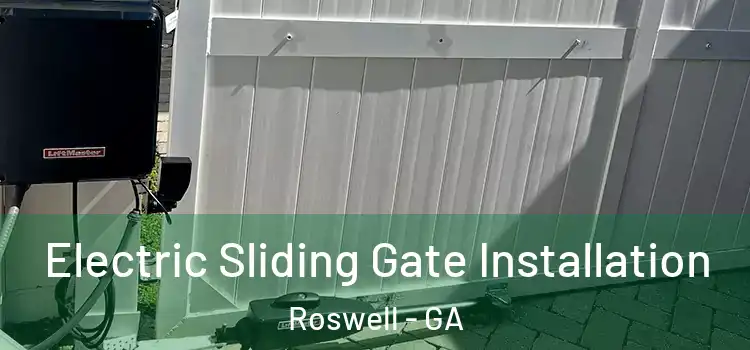 Electric Sliding Gate Installation Roswell - GA