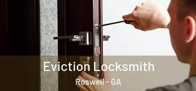 Eviction Locksmith Roswell - GA