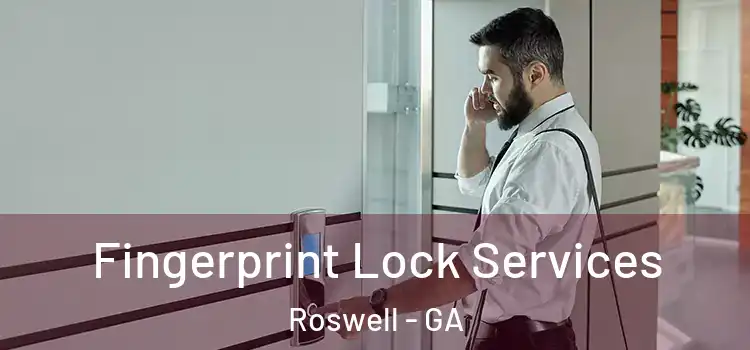  Fingerprint Lock Services Roswell - GA