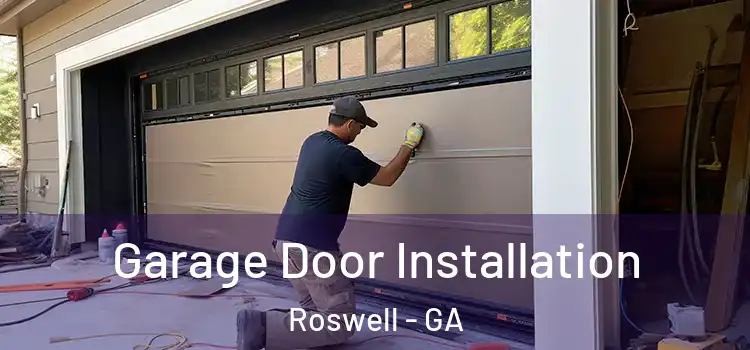  Garage Door Installation Roswell - GA