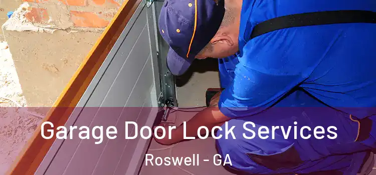 Garage Door Lock Services Roswell - GA