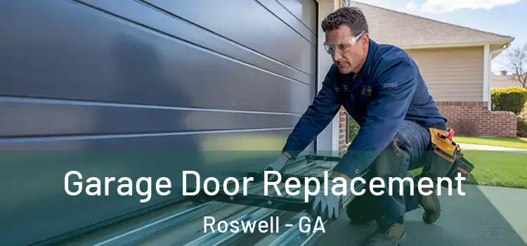  Garage Door Replacement Roswell - GA