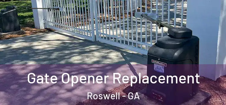  Gate Opener Replacement Roswell - GA
