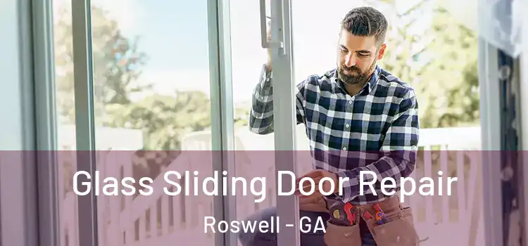  Glass Sliding Door Repair Roswell - GA