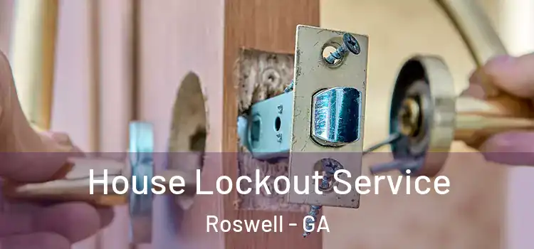  House Lockout Service Roswell - GA
