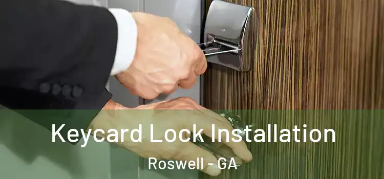  Keycard Lock Installation Roswell - GA