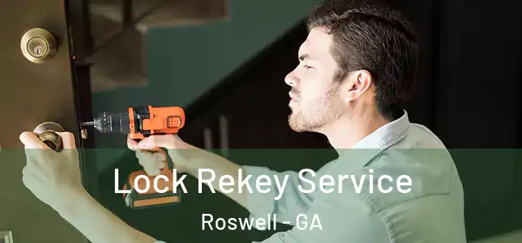 Lock Rekey Service Roswell - GA
