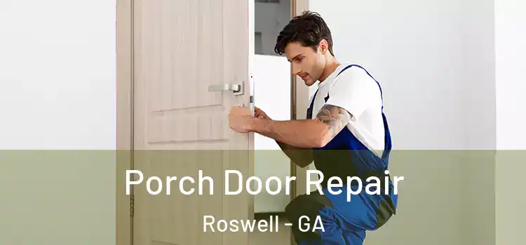  Porch Door Repair Roswell - GA