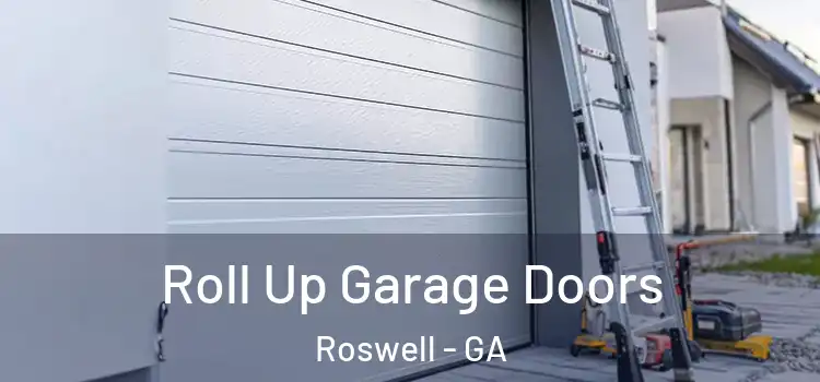  Roll Up Garage Doors Roswell - GA