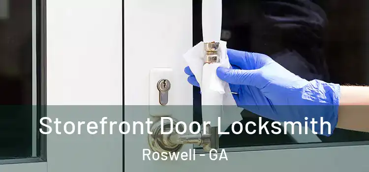 Storefront Door Locksmith Roswell - GA