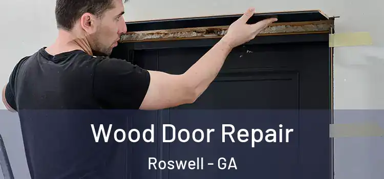 Wood Door Repair Roswell - GA